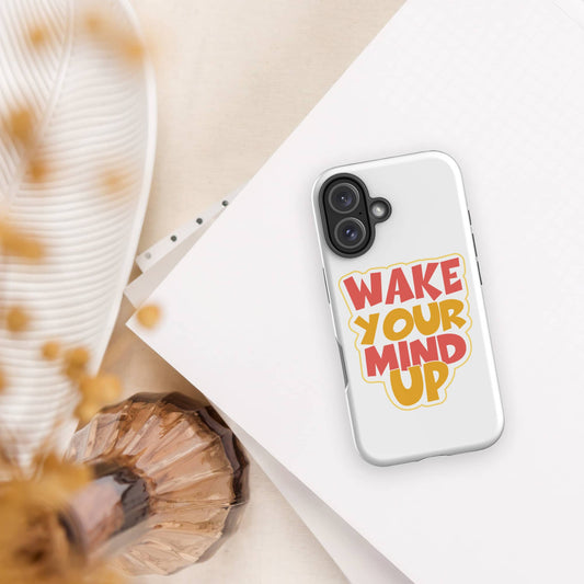 Wake Your Mind Up Design Tough iPhone Case